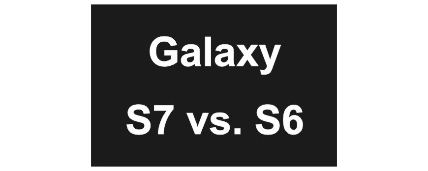 Samsung Galaxy S7 vs. S6 - porównanie